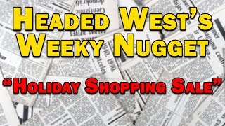 Headed West Weekly Nugget - HUGE Holiday Shopping Sale Colorado Style!