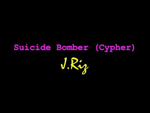 Suicide Bomber (Cypher) - By: Josh Rizzo