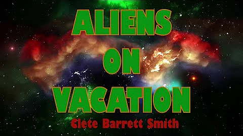 Aliens on Vacation By: Clete Barrett Smith Book Tr...