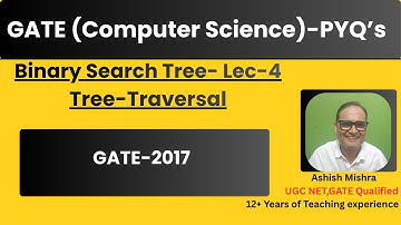 Binary Search Tree Traversal-Lec-4 |GATE-2017