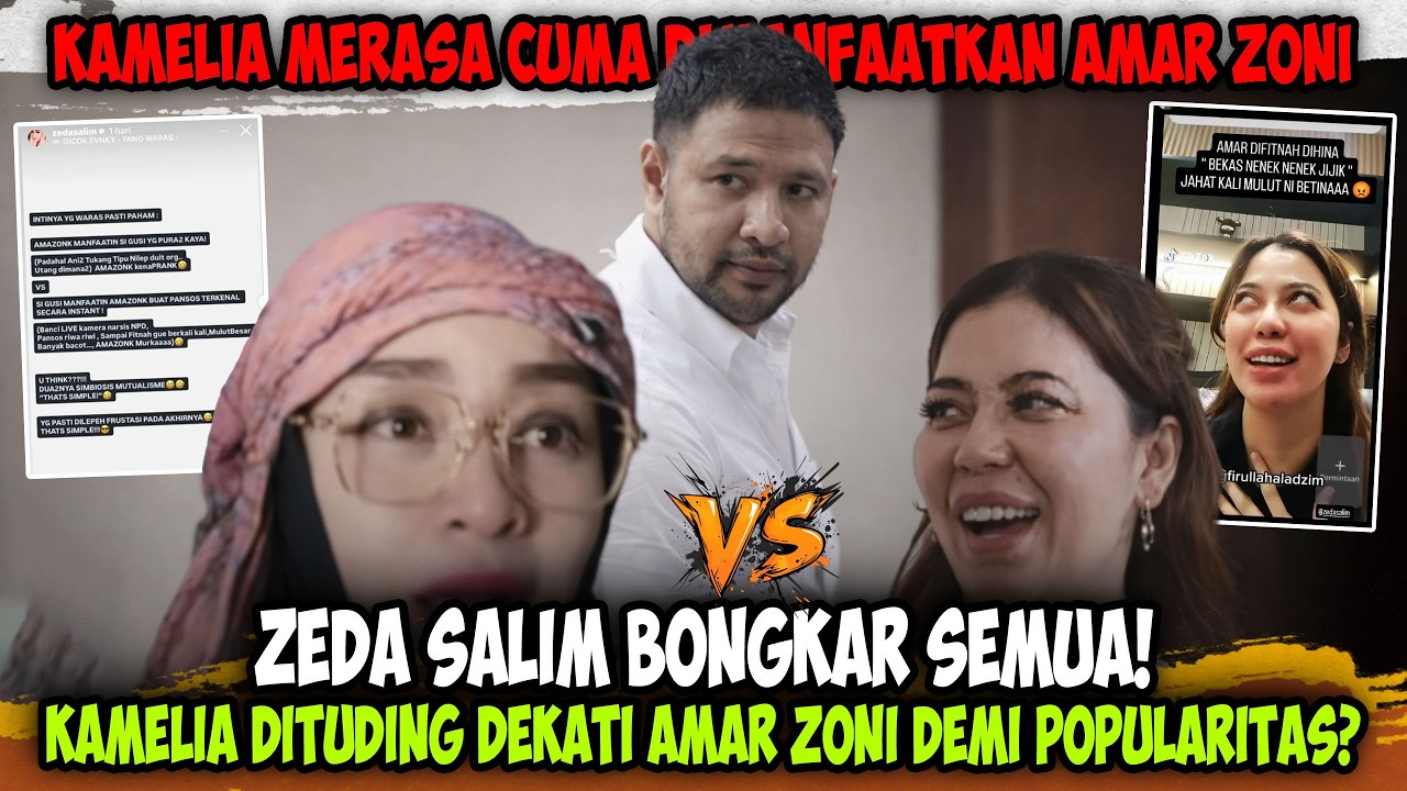 Zeda Salim Bongkar❗❗Kamelia Dituding Cuma Pansos Dekati Amar Zoni? Diduga Manfaatkan Uang Kamelia?