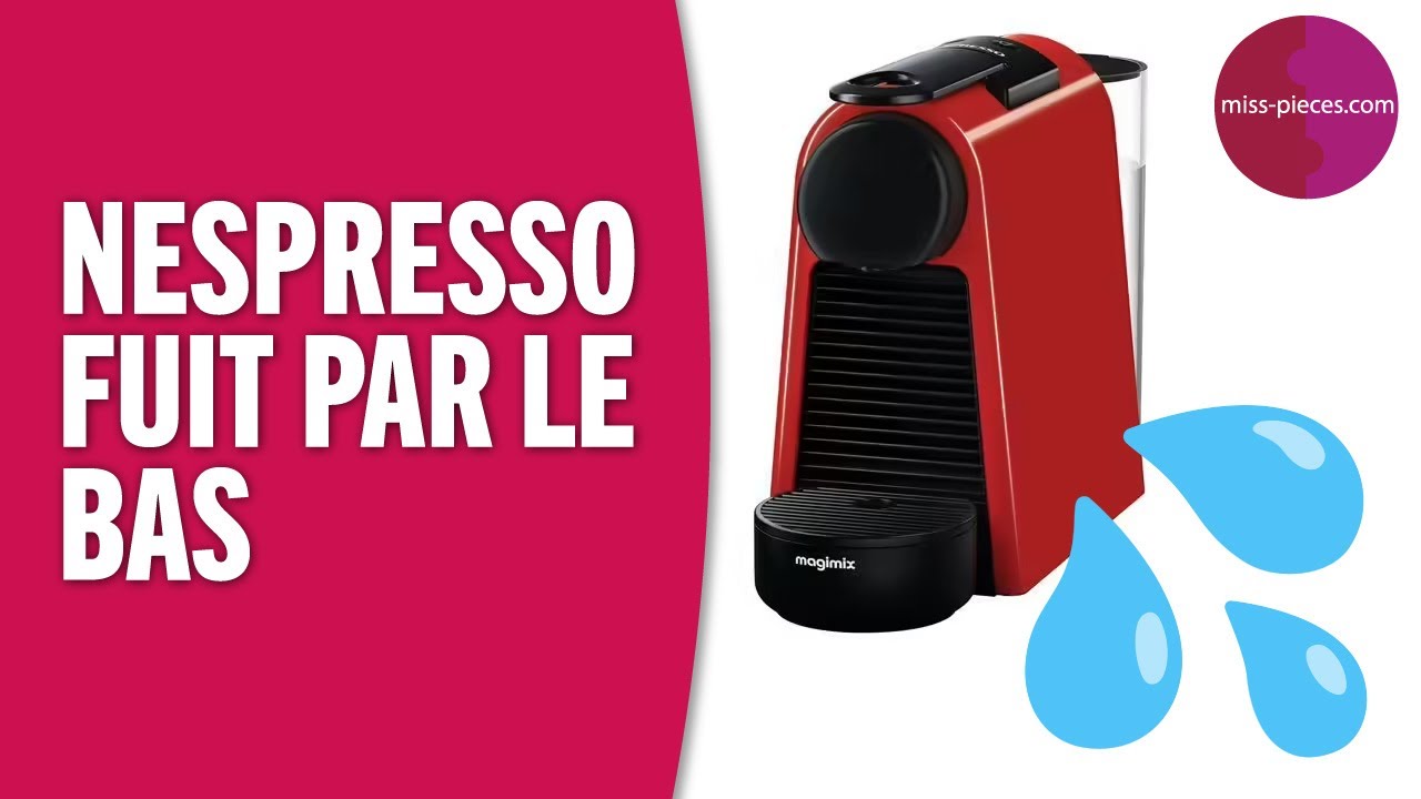 Pourquoi ma cafetière Nespresso fuit par le bas ? YouTube — free download