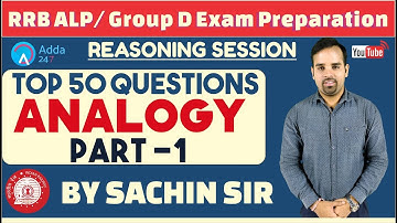 RRB ALP / GROUP D | Top 50 Questions Of Analogy (Part-1) By Sachin Sir | Reasoning
