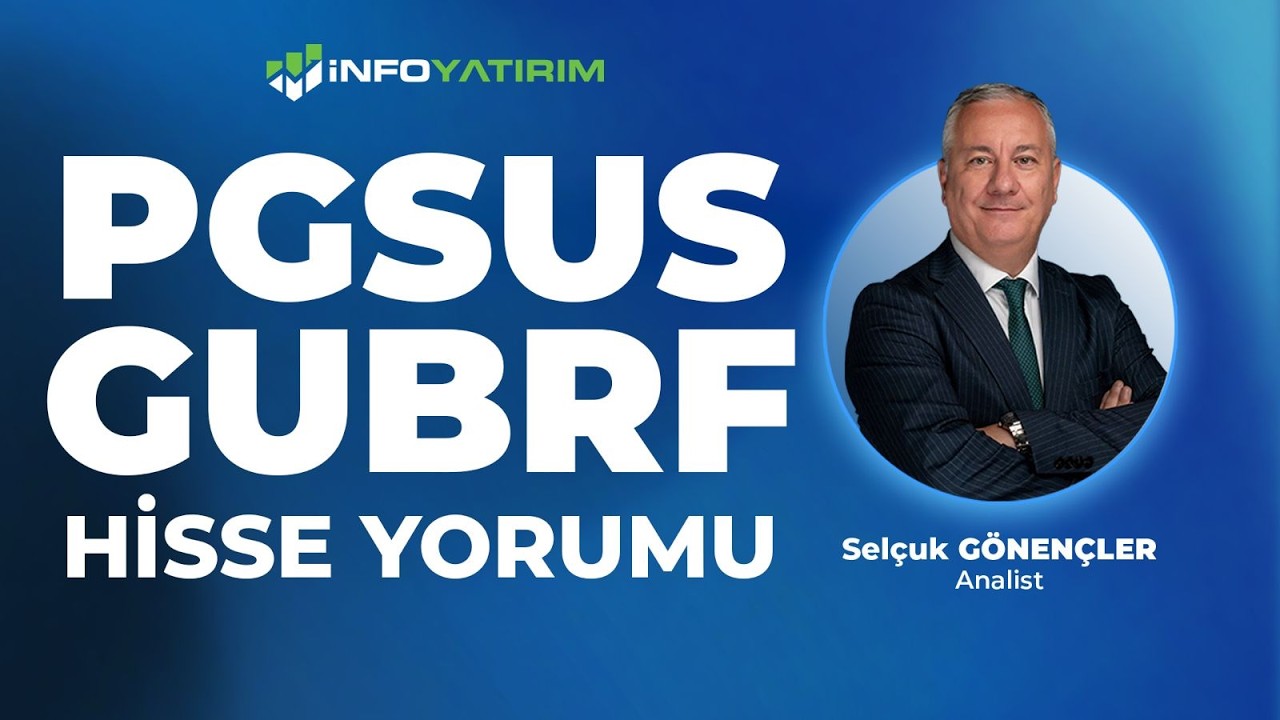 Selçuk Gönençler'den PGSUS - GUBRF Hisse Yorumu '6 Mart 2026' | İnfo Yatırım