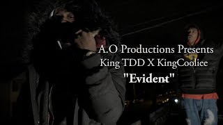 King TDD X KingCooliee | "Evident" | Shot By; A.O Productions