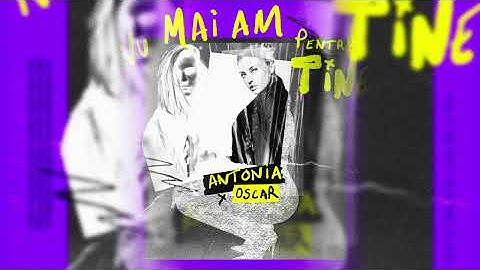 ANTONIA x OSCAR - Nu mai am pentru tine (SLOWED & REVERBED)