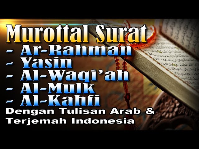 Murottal Surat Ar Rahman, Yasin, Al Waqi'ah, Al Mulk, Al Kahfi, Syeikh Abdul Fattah Barakat class=