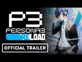 Persona 3 Reload - Official &#39;The Hero&#39;s Arrival&#39; Trailer