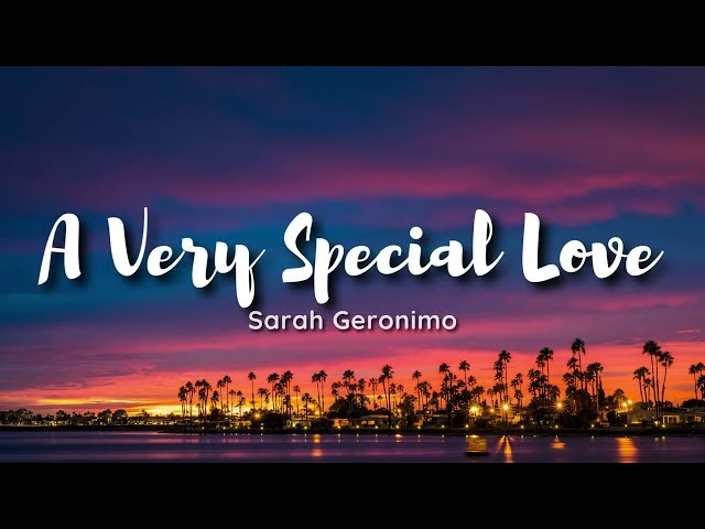 Sarah Geronimo - A Very Special Love (lyrics) 🎶I found a very special love in you🎶 class=