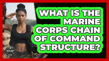What Is The Marine Corps Chain Of Command Structure? - Battle Ready Force