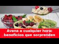 🔥 Avena a cualquier hora: beneficios que sorprenden