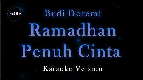 Budi Doremi - Ramadhan Penuh Cinta (Karaoke Version by QraOke)