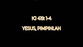 KJ 419 1-4 YESUS, PIMPINLAH | KIDUNG JEMAAT