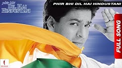 Phir Bhi Dil Hai Hindustani | Title Track | Juhi Chawla, Shah Rukh Khan | Now Available in HD  - Durasi: 3:56. 