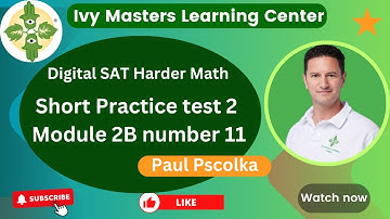 Digital SAT practice test 2  short math harder module 2B number 11 || Ivy Masters
