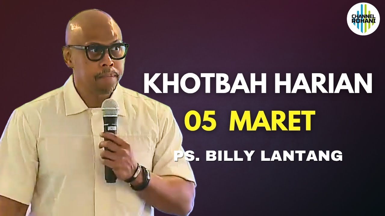 05 MARET 2026 - PS. BILLY LANTANG | Khotbah Harian