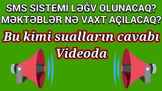 SMS Sistemi Ləğv Olunacaq ? Məktəblər Nə Vaxt Açılacaq ? Karantin Rejimi Uzadıldı !