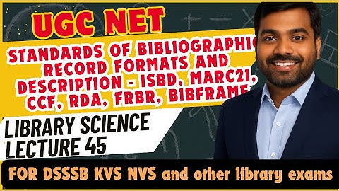 UGC NET LIS |Standards of Bibliographic Record formats and descriptions - ISBD, CCF etc | Lecture 45