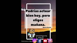 Podrías Actuar Bien Hoy, Pero Eliges Mañana