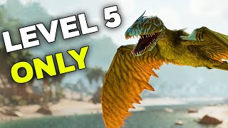 Ark But I Can Only Tame Level 5 Dinos! Live!