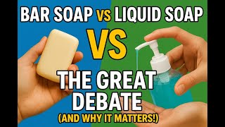 Bar Soap vs. Liquid Soap: What’s Better for Your Skin and the Planet?