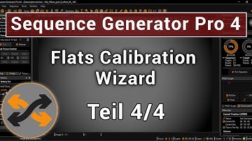 Sequence Generator Pro - Flats erstellen - Teil 4/4 - Calibration Wizard