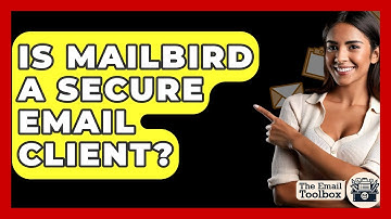 Is Mailbird A Secure Email Client? - TheEmailToolbox.com