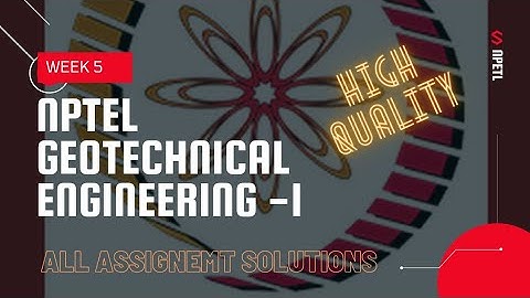 NPTEL ASSIGNMENT|GEOTECHNICAL ENGINEERING|WEEK 5|SOLUTIONS