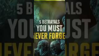 5 Betrayal you must never forget #fyp #goviral #stoicism #stoic #wise