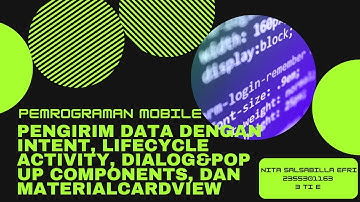 Pertemuan 4 - Pengirim Data Intent, LifeCycle Activity, Dialog&PopUp Components dan MaterialCardView