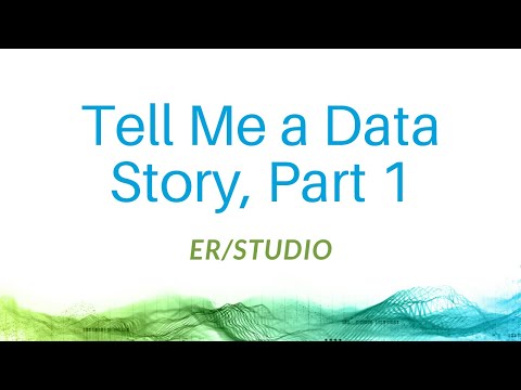 ER/Studio: Tell Me a Data Story, Part 1