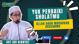 Ust Adi Hidayat : Perbaiki Sholat Mu ,Allah Akan Mudah Kan Urusan Mu !!! #adihidayat #sholat