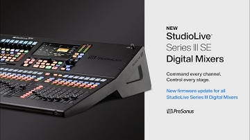 Firmware Updates for StudioLive Series III Digital Mixers | PreSonus