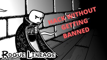 Rogue Lineage Exploiting how to not get banned