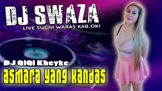 MIX ASMARA YANG KANDAS ...   OT SWAZA LIVE SUGIHWARAS OKI - DJ QIQI