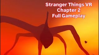 Stranger Things VR - Chapter 2 Full Gameplay 