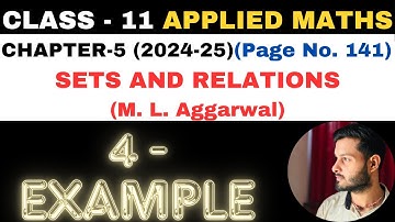 4 Example sol l Chapter 5 l SETS AND RELATIONS l Class 11th Applied Maths l M L Aggarwal 2024-25