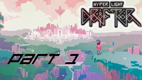 Hyper Light Drifter Part 1 -Coughing up blood-