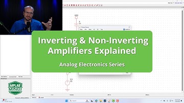 Inverting & Non-Inverting Amplifiers Explained | Analog Electronics Series