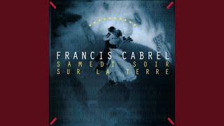 Video thumbnail of "Francis Cabrel - Samedi soir sur la terre (Remastered)"