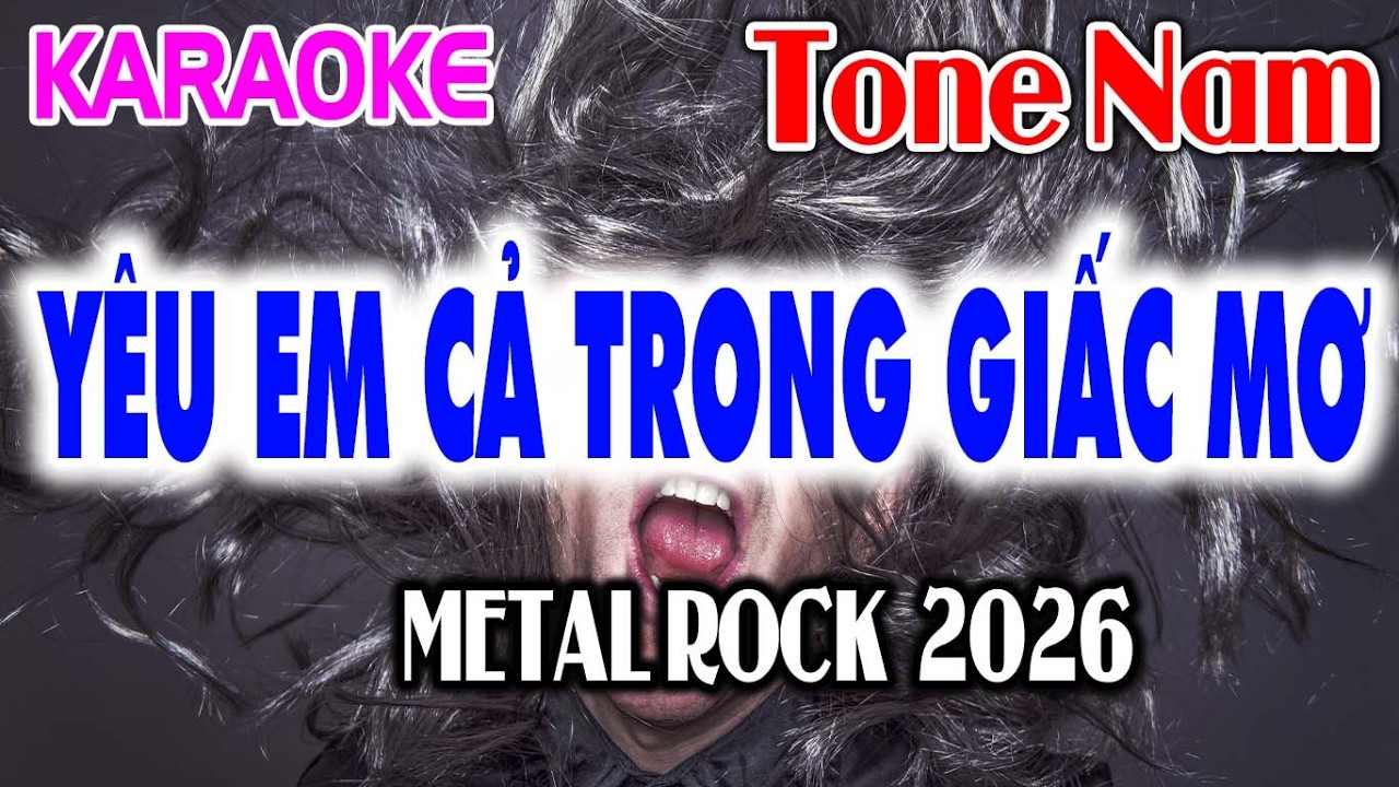 Karaoke Yêu Em Cả Trong Giấc Mơ Tone Nam - Metal Rock 2026 - Tỷ Ngô Karaoke