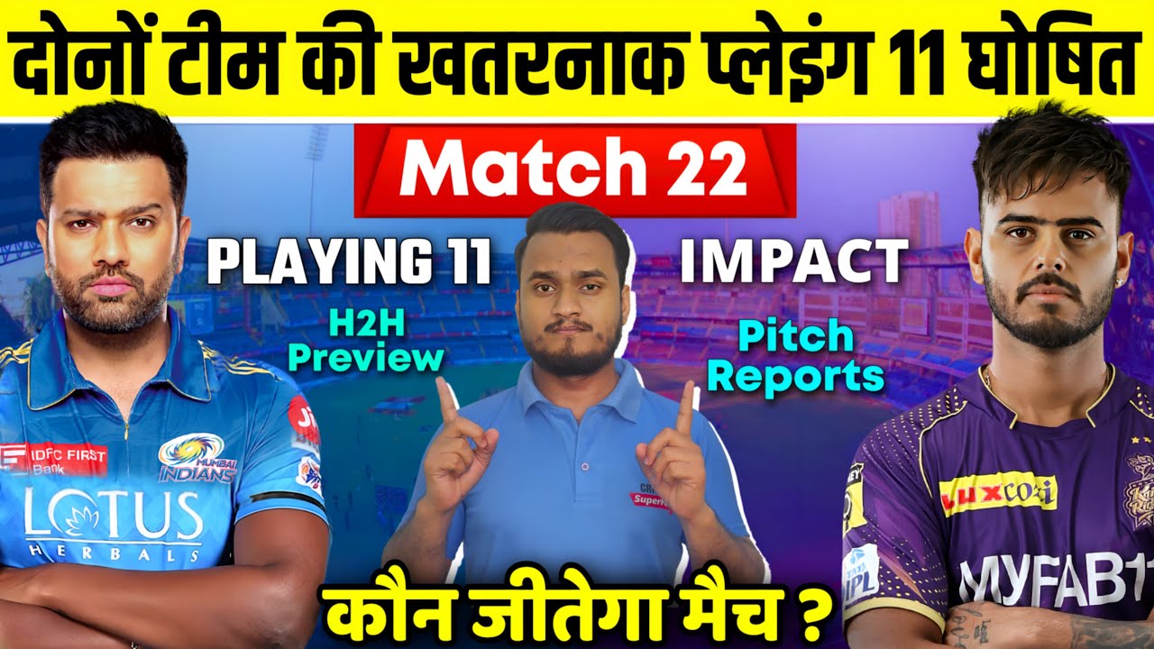 IPL 2023 Match 22 Mumbai Indians Vs Kolkata Knight Riders Playing 11,Impact, Pitch, H2H