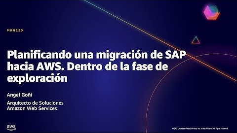 AWS AMER Summit May 2021 | Fase de exploración de una migración de SAP hacia AWS