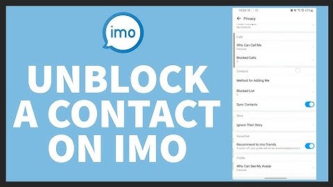 How To Unblock A Contact on IMO? Unblock Someone On IMO | Free Video Calls and Chat App - IMO |