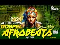 Trending Gospel Afrobeats 2024 Mix By DJ Tinashe Trending Trending Gospel Afrobeats 2024 Mix By DJ Tinashe Trending