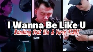 CNBLUE - I WANNA BE LIKE U cover by NANDANG feat Rio \u0026 Yurie SIAGI 