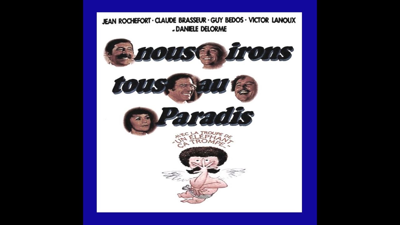 Nous Irons Tous Au Paradis Film Complet Youtube