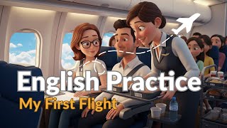 My First Flight ✈️ Learn English Conversation for Travel | Listening & Speaking Practice (A2, B1)