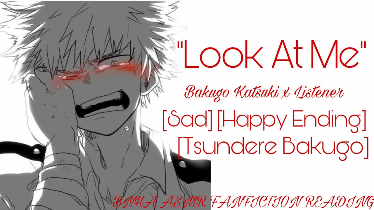 « Look at Me »| Katsuki Bakugo x Listener| {BNHA ASMR Fanfiction Reading}| [Tsundere][Happy Ending]