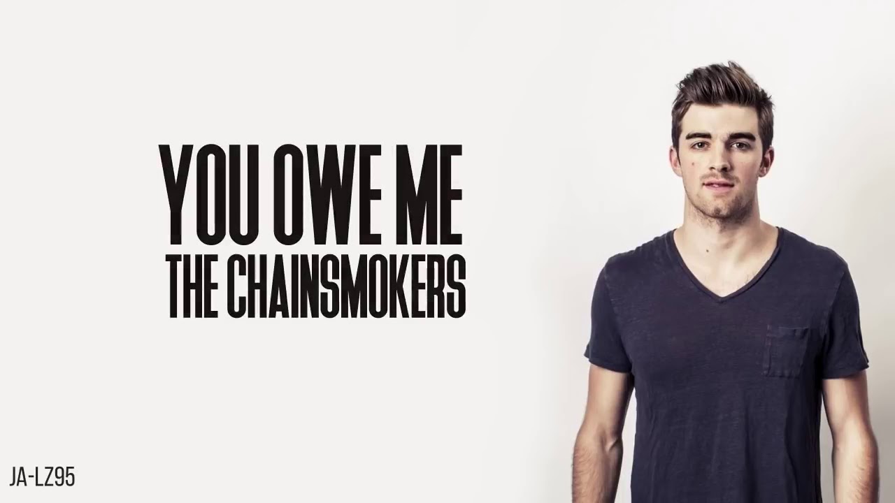 The Chainsmokers You Owe Me (Lyrics Video) YouTube